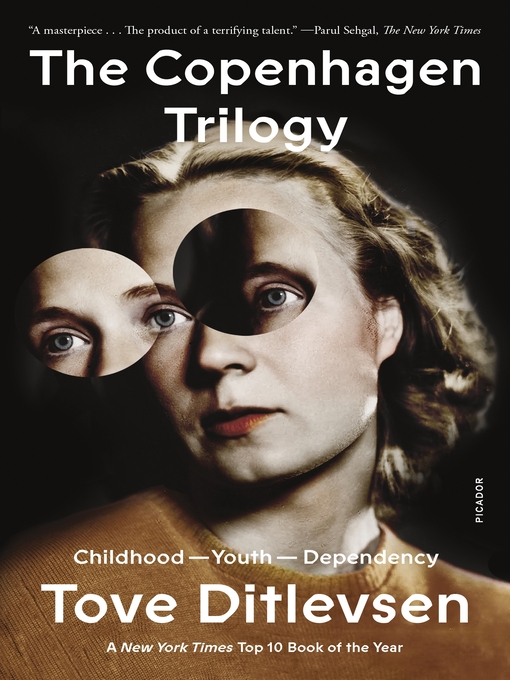 Title details for The Copenhagen Trilogy: Childhood ; Youth ; Dependency by Tove Ditlevsen - Wait list